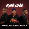 015 MusiQ, Van City MusiQ & Messiah AR – Khekhe (feat. Drip Gogo & Ohp Sage) | Amapiano ZA