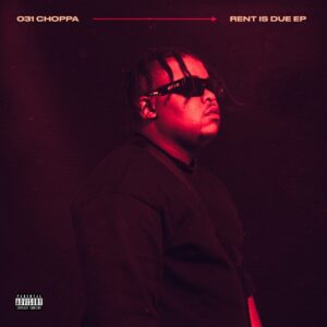 031Choppa - Rent Is Due EP