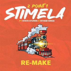 2Point1 - Stimela (Re-Make) (feat. Ntate Stunna & Nthabi Sings)