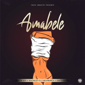 Busta 929, KNOWLEY-D, Msamaria & Nation-365 - Amabele