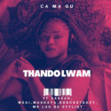 CA MA GU, Mashaya & Mr Luu De Stylist – Thando Lwam (feat. Sassah, Msai & Roscosteazy) | Amapiano ZA