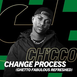 Ch'cco, Blaqnick & MasterBlaq - Change Process (Ghetto Fabulous Refreshed)