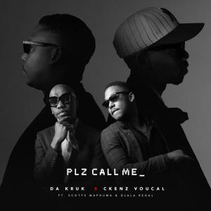 Da Kruk & Ckenz Voucal - Plz Call Me (feat. Scotts Maphuma & Dlala Regal)