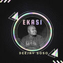 Deejay Soso – Ekasi (Amapiano) | Amapiano ZA