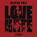 Deeper Phil – Love & Hate (Album) | Amapiano ZA