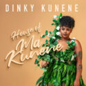 Dinky Kunene – House of MaKunene (Album) | Amapiano ZA
