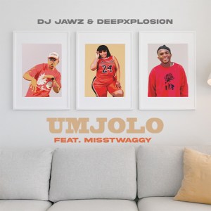 DJ Jawz & DeepXplosion - Umjolo (feat. Misstwaggy)