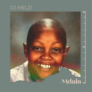 DJ Melzi - Mdala (feat. Teejay, Mkeyz, Rascoe Kaos & Lesax)