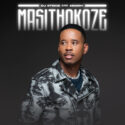 DJ Stokie & Eemoh – Masithokoze | Amapiano ZA