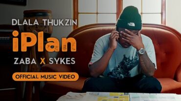 Dlala Thukzin, Zaba & Sykes - iPlan | Official Music Video | Amapiano ZA
