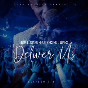 Don Luciano - Deliver Us (feat. Record L Jones)