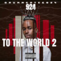 DrummeRTee924 – 924 To The World 2 (Album) | Amapiano ZA