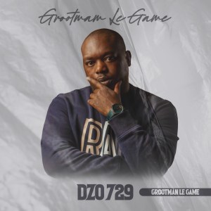 Dzo 729 - Grootman Le Game (Album)