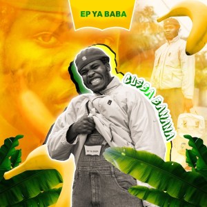 Gusba Banana - EP Ya Baba