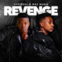 Hypesoul & Mas Musiq – Revenge | Amapiano ZA