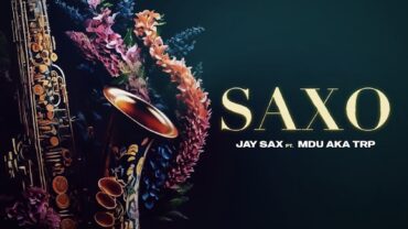 Jay Sax – Saxo (feat. Mdu aka TRP) | Amapiano ZA