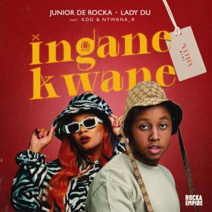 Junior De Rocka & Lady Du - Inganekwane (Matha Wena) (feat. KDD & Ntwana_R)