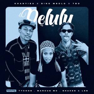 Khanyisa, Sino Msolo & TBO - Delulu (feat. Tycoon, Marcus MC & Shakes & Les)