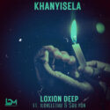 Loxion Deep – Khanyisela (feat. ilovelethu & Sbu Ydn) | Amapiano ZA