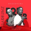 Megadrumz – For Your Soul (Album) [Extended Edition] | Amapiano ZA