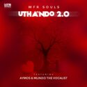 MFR Souls – uThando 2.0 (feat. Aymos & Mlindo The Vocalist) | Amapiano ZA