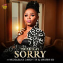 NoxieKay – I’m Sorry (feat. Nkosazana Daughter & Master KG) | Amapiano ZA