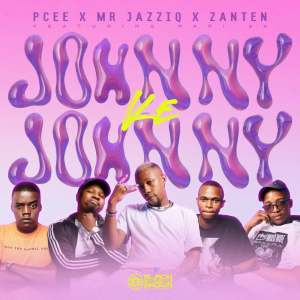 Pcee, Mr JazziQ & Zan'Ten - Johnny ke Johnny (feat. Papi_SA)