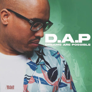 Prince Bulo - D.A.P (Dreams Are Possible) EP