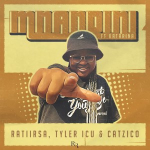 Ratii Rsa, Tyler ICU & Catzico - Mnandini (feat. Katarina)
