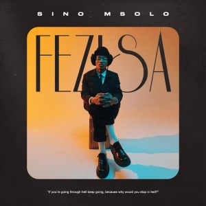 Sino Msolo - Fezisa (Album)