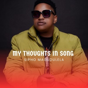 Sipho Magudulela - My Thoughts In Song (Album)