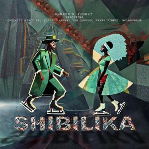 Soweto's Finest - Shibilika (feat. Optimistmusic ZA, Crush, Tom London & Njabz Finest)