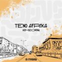 Teno Afrika – Homecoming EP | Amapiano ZA