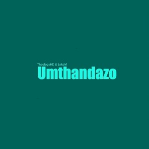 TheologyHD & LekoM - Umthandazo