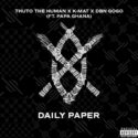 Thuto The Human, KMAT & DBN Gogo – Daily Paper (feat. Papa Ghana) | Amapiano ZA