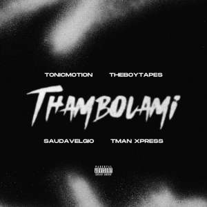 TonicMotion & Tman Xpress - Thambolami