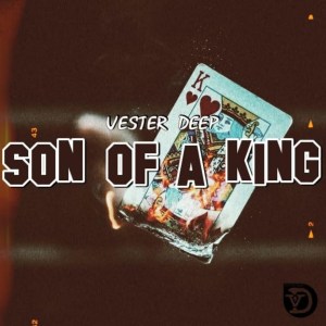 Vester Deep - SON OF A KING, Pt. 1
