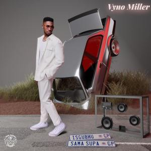 Vyno Miller - iSgubhu Sa Masupa 2 (feat. DBN Gogo & Freddy K)