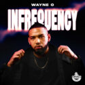 Wayne O – Infrequency EP | Amapiano ZA