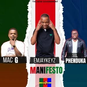 Emjaykeyz, MacG & Sol Phenduka - The New Government Manifesto EP