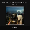 MacG – Songs I Put My Name On, Vol. 2 | Amapiano ZA
