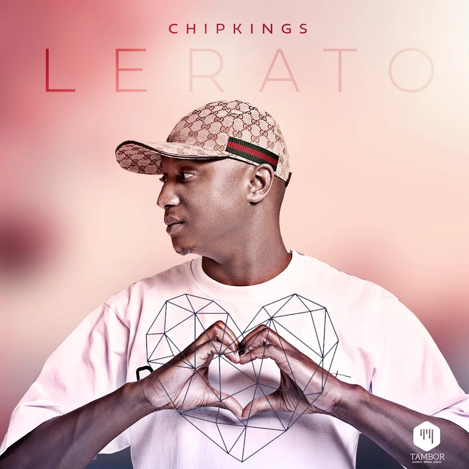 Chipkings – Lerato EP | Amapiano ZA